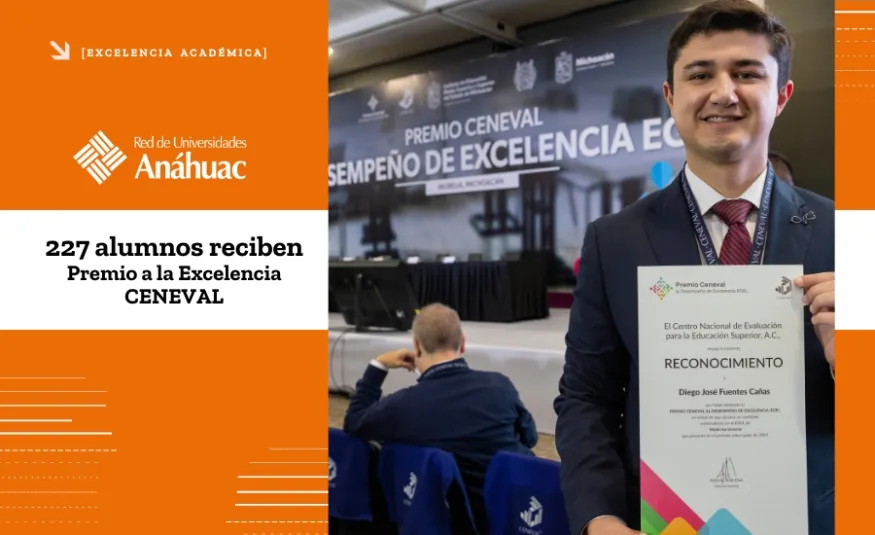 El 7 % de los estudiantes que obtuvieron el premio Ceneval al desempeño de excelencia a nivel nacional fueron alumnos de la Red de Universidades Anáhuac